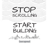 6415 Stop Scrolling Start Building